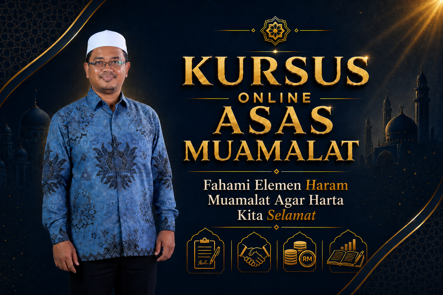 Kursus Asas Muamalat: Fahami Elemen Haram Agar Harta Selamat