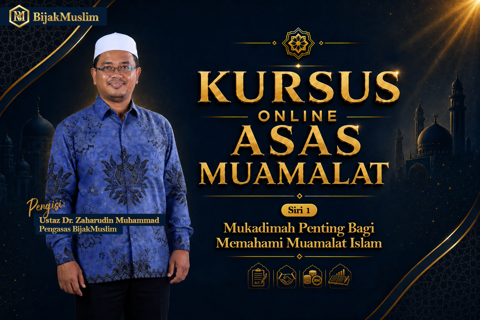 Kursus Asas Muamalat Modul 1: Mukadimah Penting Bagi Memahami Muamalat Islam